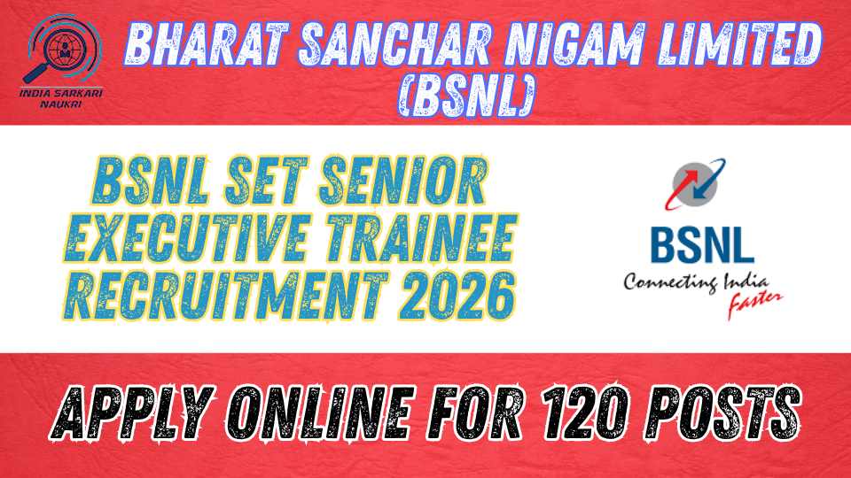 BSNL SET Senior Executive Trainee Recruitment 2026: Apply Online for 120 Posts 